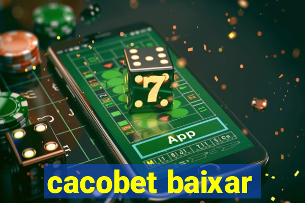 cacobet baixar